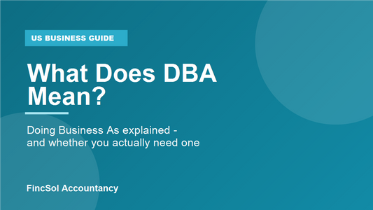 What does DBA mean? Doing Business As explained for US small business owners, by FincSol Accountancy