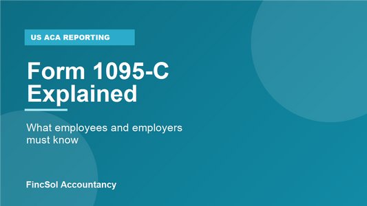 Form 1095-C explained: what employees and employers must know, by FincSol Accountancy