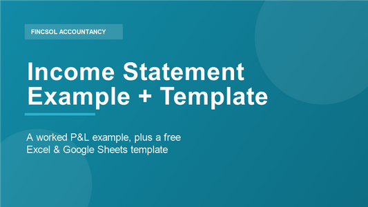 Income statement example and free template for Excel and Google Sheets by FincSol Accountancy