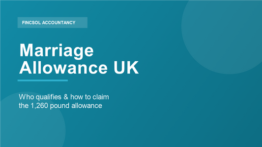 Marriage Allowance UK explained — who qualifies and how to claim £1,260, by FincSol Accountancy