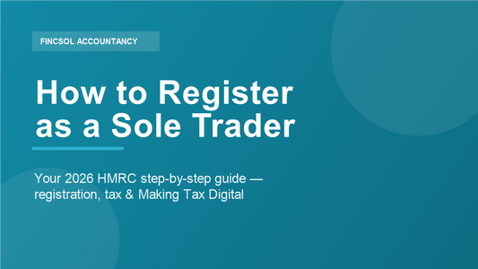 How to register as a sole trader in the UK with HMRC — step-by-step Self Assessment guide by FincSol Accountancy