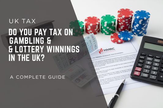 Do You Pay Tax on Gambling & Lottery Winnings in the UK?