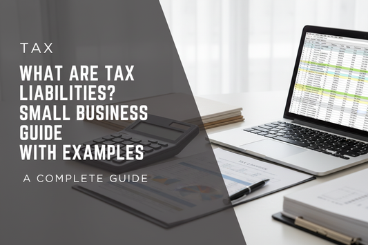 What Are Tax Liabilities? Small Business Guide with Examples